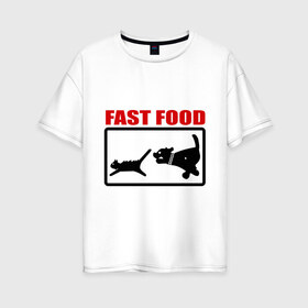 Женская футболка хлопок Oversize с принтом Fast food , 100% хлопок | свободный крой, круглый ворот, спущенный рукав, длина до линии бедер
 | fast food | fastfood | быстра еда | коты | кошка | песики | собака