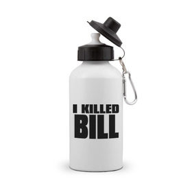 Бутылка спортивная с принтом I Killed Bill , металл | емкость — 500 мл, в комплекте две пластиковые крышки и карабин для крепления | тарантино