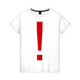 Женская футболка хлопок с принтом Восклицательный знак , 100% хлопок | прямой крой, круглый вырез горловины, длина до линии бедер, слегка спущенное плечо | знак | препинания | пунктуация | символ