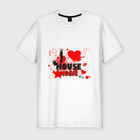 Мужская футболка премиум с принтом House music , 92% хлопок, 8% лайкра | приталенный силуэт, круглый вырез ворота, длина до линии бедра, короткий рукав | club | house | music | клуб | музыка | музыкальные стили | хауз | хаус