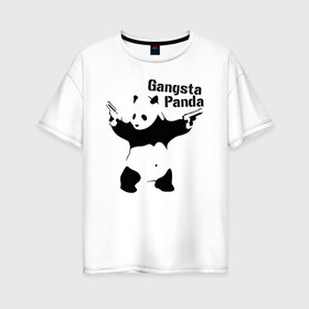 Женская футболка хлопок Oversize с принтом Gangsta Panda , 100% хлопок | свободный крой, круглый ворот, спущенный рукав, длина до линии бедер
 | панда