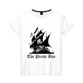Женская футболка хлопок с принтом The Pirate Bay , 100% хлопок | прямой крой, круглый вырез горловины, длина до линии бедер, слегка спущенное плечо | the pirate bay | torrent | пиратская бухта | торрент