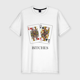 Мужская футболка премиум с принтом Bitches , 92% хлопок, 8% лайкра | приталенный силуэт, круглый вырез ворота, длина до линии бедра, короткий рукав | Тематика изображения на принте: poker | азартные | дама | карточные | карты | колода | покер