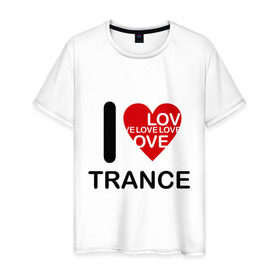 Мужская футболка хлопок с принтом I Love Trance , 100% хлопок | прямой крой, круглый вырез горловины, длина до линии бедер, слегка спущенное плечо. | 