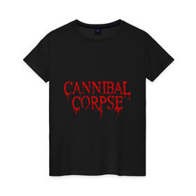 Женская футболка хлопок с принтом Cannibal Corpse , 100% хлопок | прямой крой, круглый вырез горловины, длина до линии бедер, слегка спущенное плечо | heavy metal | metal | rock | trash metal | альтернатива | квартет | лица | метал | рок | рок группа | рок группы | трэш метал | хеви метал