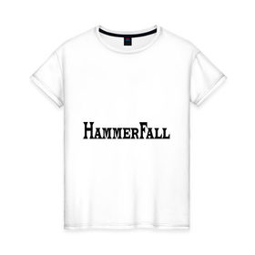 Женская футболка хлопок с принтом Hammerfall , 100% хлопок | прямой крой, круглый вырез горловины, длина до линии бедер, слегка спущенное плечо | hammerfall | hard core | hard rock | metal | rock | логотип | метал | музыка | рок | рок группа | рок группы | хард | хард рок | хэви | хэви метал