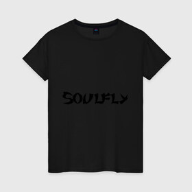 Женская футболка хлопок с принтом Soulfly , 100% хлопок | прямой крой, круглый вырез горловины, длина до линии бедер, слегка спущенное плечо | soulfly | панк | рок | соулфлай