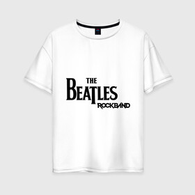Женская футболка хлопок Oversize с принтом The Beatles (2) , 100% хлопок | свободный крой, круглый ворот, спущенный рукав, длина до линии бедер
 | 60s | 60е | beatles | битлз | битлс | битлы | леннон | ленон | макартни | ретро