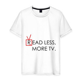 Мужская футболка хлопок с принтом Read less, more tv , 100% хлопок | прямой крой, круглый вырез горловины, длина до линии бедер, слегка спущенное плечо. | doctor house | everybody lies | haus | house | house md | все лгут | доктор хауз | доктор хаус | хауз | хаус | хью лори