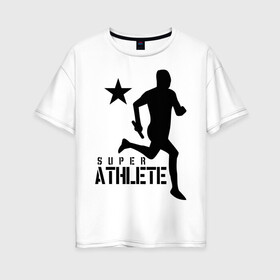 Женская футболка хлопок Oversize с принтом Лёгкая атлетика (4) , 100% хлопок | свободный крой, круглый ворот, спущенный рукав, длина до линии бедер
 | атлет | бег | бегун | легкая атлетика | марафон | марафонец | спринтер
