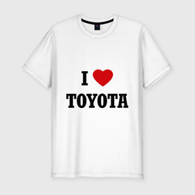Мужская футболка премиум с принтом I love Toyota , 92% хлопок, 8% лайкра | приталенный силуэт, круглый вырез ворота, длина до линии бедра, короткий рукав | 