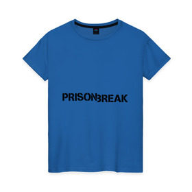 Женская футболка хлопок с принтом Prison Break , 100% хлопок | прямой крой, круглый вырез горловины, длина до линии бедер, слегка спущенное плечо | prison break | побег