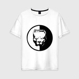 Женская футболка хлопок Oversize с принтом Хулиган , 100% хлопок | свободный крой, круглый ворот, спущенный рукав, длина до линии бедер
 | злая собака | питбуль | фан клуб спартака | фк спартак | хулиган