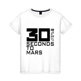 Женская футболка хлопок с принтом 30 Seconds To Mars (4) , 100% хлопок | прямой крой, круглый вырез горловины, длина до линии бедер, слегка спущенное плечо | 30 seconds | heavy metal | metal | rock | to mars | trash metal | квартет | метал | рок | рок группа | рок группы | трэш метал | хеви метал