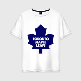 Женская футболка хлопок Oversize с принтом Toronto Maple Leafs , 100% хлопок | свободный крой, круглый ворот, спущенный рукав, длина до линии бедер
 | 