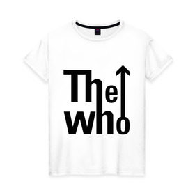 Женская футболка хлопок с принтом The Who (2) , 100% хлопок | прямой крой, круглый вырез горловины, длина до линии бедер, слегка спущенное плечо | metall | punk | rock | rock n roll | метал | металл | панк | рок | рок н ролл