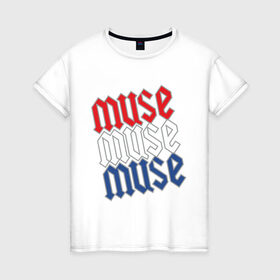 Женская футболка хлопок с принтом MUSE (1) , 100% хлопок | прямой крой, круглый вырез горловины, длина до линии бедер, слегка спущенное плечо | 