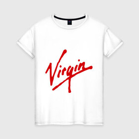 Женская футболка хлопок с принтом Virgin , 100% хлопок | прямой крой, круглый вырез горловины, длина до линии бедер, слегка спущенное плечо | антибренд | бренд | компания | корпорация | логотип | ричард брэнсон