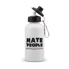 Бутылка спортивная с принтом Hate People , металл | емкость — 500 мл, в комплекте две пластиковые крышки и карабин для крепления | hate people | люди | ненавижу людей | ненависть | ничего личного | общество | социопат