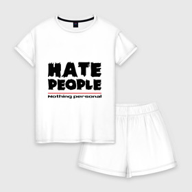 Женская пижама с шортиками хлопок с принтом Hate People , 100% хлопок | футболка прямого кроя, шорты свободные с широкой мягкой резинкой | hate people | люди | ненавижу людей | ненависть | ничего личного | общество | социопат