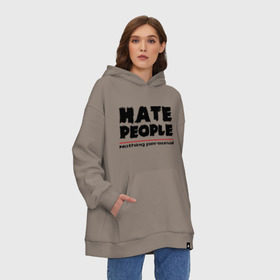 Худи SuperOversize хлопок с принтом Hate People , 70% хлопок, 30% полиэстер, мягкий начес внутри | карман-кенгуру, эластичная резинка на манжетах и по нижней кромке, двухслойный капюшон
 | hate people | люди | ненавижу людей | ненависть | ничего личного | общество | социопат