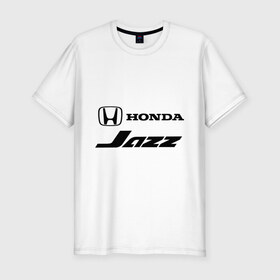 Мужская футболка премиум с принтом Honda jazz , 92% хлопок, 8% лайкра | приталенный силуэт, круглый вырез ворота, длина до линии бедра, короткий рукав | honda | honda jazz | jazz | джаз | хонда | хонда джаз
