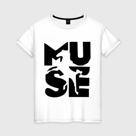 Женская футболка хлопок с принтом Muse (2) , 100% хлопок | прямой крой, круглый вырез горловины, длина до линии бедер, слегка спущенное плечо | 