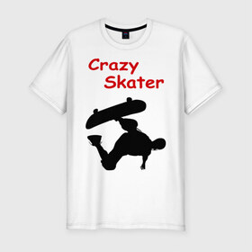 Мужская футболка премиум с принтом Crazy Skater , 92% хлопок, 8% лайкра | приталенный силуэт, круглый вырез ворота, длина до линии бедра, короткий рукав | adrenalizing | skate | skate adrenalizing | skater | skaterboard | борд | доска | скейбордист | скейт | скейтборд | экстрим