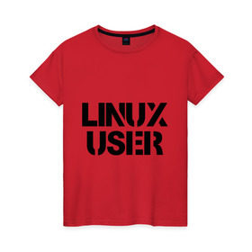 Женская футболка хлопок с принтом Linux User , 100% хлопок | прямой крой, круглый вырез горловины, длина до линии бедер, слегка спущенное плечо | 