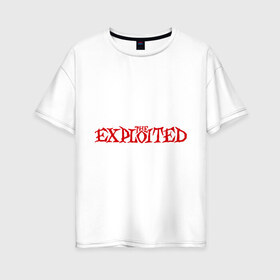 Женская футболка хлопок Oversize с принтом The Exploited , 100% хлопок | свободный крой, круглый ворот, спущенный рукав, длина до линии бедер
 | exploited | rock | панк | рок | эксплойтэд