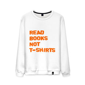 Мужской свитшот хлопок с принтом Читайте книги, а не футболки , 100% хлопок |  | Тематика изображения на принте: books | буквы | книги | слова | читать | чтение