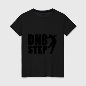 Женская футболка хлопок с принтом DNB Step танцор , 100% хлопок | прямой крой, круглый вырез горловины, длина до линии бедер, слегка спущенное плечо | dnb | step | бас | драм | силуэт | танцор