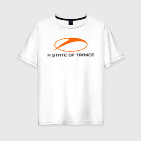 Женская футболка хлопок Oversize с принтом A State of Trance (2) , 100% хлопок | свободный крой, круглый ворот, спущенный рукав, длина до линии бедер
 | a state of trance | armin van buuren | asot | trance | армин ван бюрен | радиошоу | транс