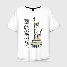 Мужская футболка хлопок Oversize с принтом Freedom , 100% хлопок | свободный крой, круглый ворот, “спинка” длиннее передней части | freedom | usa | америка | йорк | нью | нью йорк | свобода | статуя свободы | сша