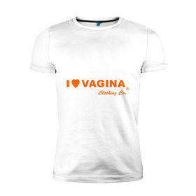 Мужская футболка премиум с принтом I love vagina , 92% хлопок, 8% лайкра | приталенный силуэт, круглый вырез ворота, длина до линии бедра, короткий рукав | девушки | отношения