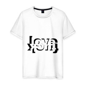 Мужская футболка хлопок с принтом Love - Fuck , 100% хлопок | прямой крой, круглый вырез горловины, длина до линии бедер, слегка спущенное плечо. | любовь | отношения