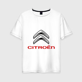 Женская футболка хлопок Oversize с принтом Citroen , 100% хлопок | свободный крой, круглый ворот, спущенный рукав, длина до линии бедер
 | citroen | авто | авто2012 | автомобили | автомобиль | бренд | бренды | логотип | ситроен