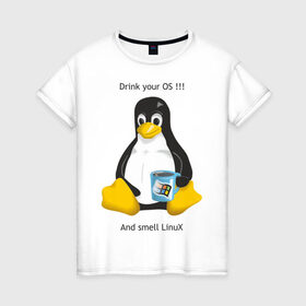 Женская футболка хлопок с принтом Drink your OS And smell Linux , 100% хлопок | прямой крой, круглый вырез горловины, длина до линии бедер, слегка спущенное плечо | пингвин