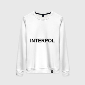 Женский свитшот хлопок с принтом Interpol , 100% хлопок | прямой крой, круглый вырез, на манжетах и по низу широкая трикотажная резинка  | Тематика изображения на принте: interpol | интерпол | спецслужбы
