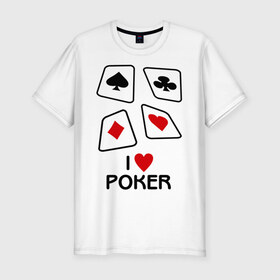 Мужская футболка премиум с принтом I love poker , 92% хлопок, 8% лайкра | приталенный силуэт, круглый вырез ворота, длина до линии бедра, короткий рукав | Тематика изображения на принте: 