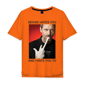 Мужская футболка хлопок Oversize с принтом House Hates You. And I Hate You To. , 100% хлопок | свободный крой, круглый ворот, “спинка” длиннее передней части | everybody lies | haus | house | house md | все лгут | доктор | хауз | хаус | хью лори
