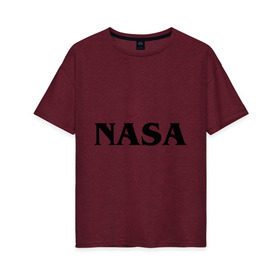 Женская футболка хлопок Oversize с принтом Nasa , 100% хлопок | свободный крой, круглый ворот, спущенный рукав, длина до линии бедер
 | nasa