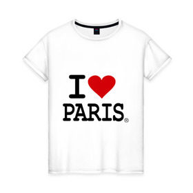 Женская футболка хлопок с принтом I love Paris , 100% хлопок | прямой крой, круглый вырез горловины, длина до линии бедер, слегка спущенное плечо | Тематика изображения на принте: i love | i love paris | европа | париж | франция | французский | я люблю париж