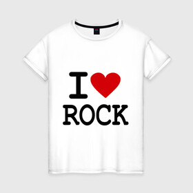 Женская футболка хлопок с принтом I love Rock , 100% хлопок | прямой крой, круглый вырез горловины, длина до линии бедер, слегка спущенное плечо | Тематика изображения на принте: i love | i love rock | love rock | rock | люблю рок | рок | рок музыка | рокер