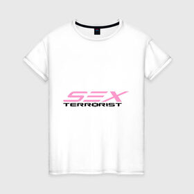 Женская футболка хлопок с принтом Sex Terrorist , 100% хлопок | прямой крой, круглый вырез горловины, длина до линии бедер, слегка спущенное плечо | Тематика изображения на принте: 