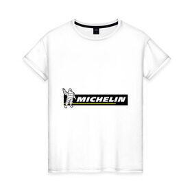 Женская футболка хлопок с принтом Michelin , 100% хлопок | прямой крой, круглый вырез горловины, длина до линии бедер, слегка спущенное плечо | michelin | авто | авто2012 | автомобили | машины | мишлен | тачки | тюнинг | шины мишлен
