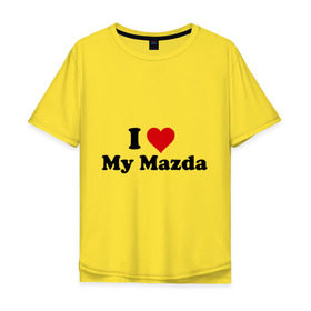 Мужская футболка хлопок Oversize с принтом I love my Mazda (2) , 100% хлопок | свободный крой, круглый ворот, “спинка” длиннее передней части | Тематика изображения на принте: i love | i love my mazda | mazda | авто | мазда | машины | я люблю | японские