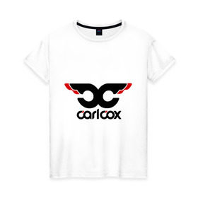 Женская футболка хлопок с принтом Carl Cox , 100% хлопок | прямой крой, круглый вырез горловины, длина до линии бедер, слегка спущенное плечо | carl cox | deejay | dj | minimal | диджей | минимал