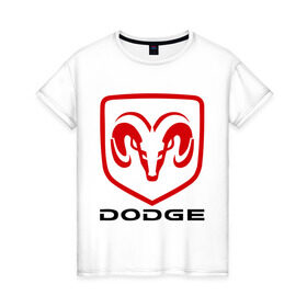 Женская футболка хлопок с принтом Dodge , 100% хлопок | прямой крой, круглый вырез горловины, длина до линии бедер, слегка спущенное плечо | dodge | авто2012 | додж | логотип dodge | логотип додж | символика dodge | символики додж