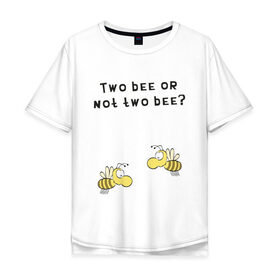 Мужская футболка хлопок Oversize с принтом Two bee or not two bee , 100% хлопок | свободный крой, круглый ворот, “спинка” длиннее передней части | Тематика изображения на принте: bee | two bee or not two bee | быть или не быть | вопрос | пчелки | пчелы | цитаты | шекспир